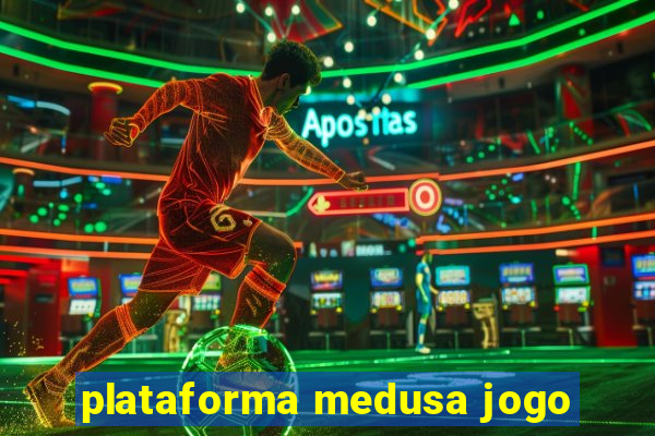 plataforma medusa jogo